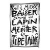 Vaut-il mieux baiser comme un lapin ou méditer en tibétain ?