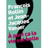 Rollin & Vanier – À part ça la vie est belle