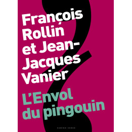 Rollin & Vanier – L’Envol du pingouin