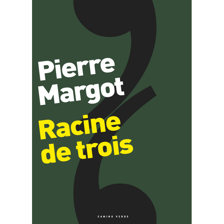 Pierre Margot – Racine de trois