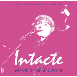 DVD Marie-Thérèse Orain « Intacte »